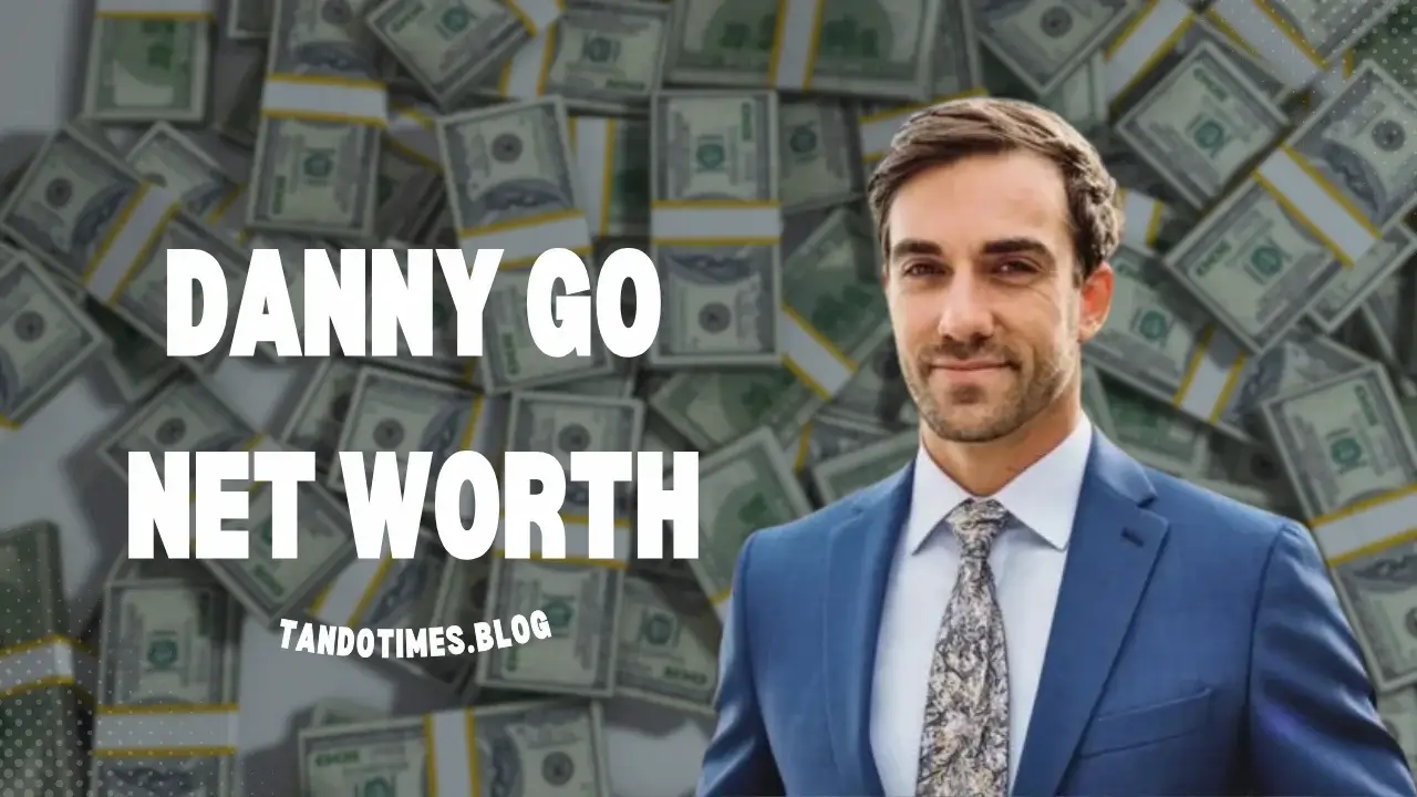 Danny Go Net Worth